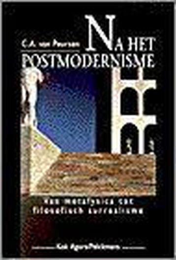 NA HET POSTMODERNISME - C.A. VAN PEURSEN 9789039105849, Verzenden, Gelezen, C.A. VAN PEURSEN