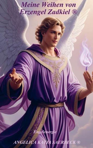 Meine Weihen Von Erzengel Zadkiel ® | Nieuw, Boeken, Ophalen of Verzenden, Nieuw, Angelica Katja Saerbeck ®
