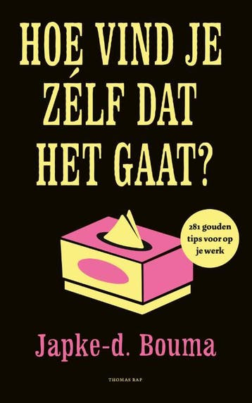 Hoe Vind Je Zelf Dat Het Gaat? | Japke-D. Bouma | Nieuw, Ophalen of Verzenden, Nieuw, Japke-D. Bouma