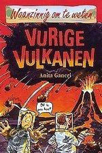 Vurige vulkanen / Waanzinnig om te weten - Anita Ganeri, Boeken, Verzenden, Zo goed als nieuw, Anita Ganeri