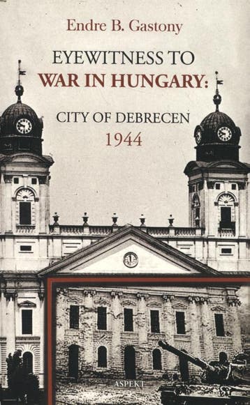 Eyewitness To The War In Hungary | Endre B. Gastony | Nieuw, Ophalen of Verzenden, Nieuw, Endre B. Gastony