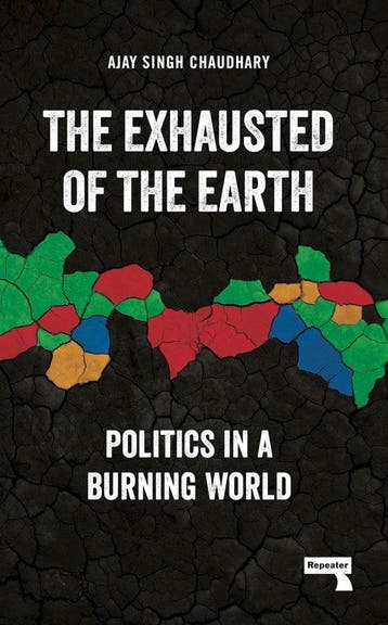The Exhausted of Earth - Ajay Singh Chaudhary 9781915672117, Verzenden, Zo goed als nieuw, Ajay Singh Chaudhary