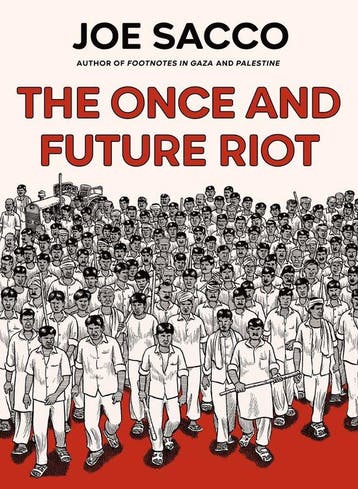 The Once and Future Riot - Joe Sacco 9781787334328, Verzenden, Zo goed als nieuw, Joe Sacco