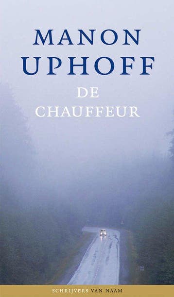 De chauffeur / Schrijvers van naam - Manon Uphoff, Verzenden, Zo goed als nieuw, Manon Uphoff