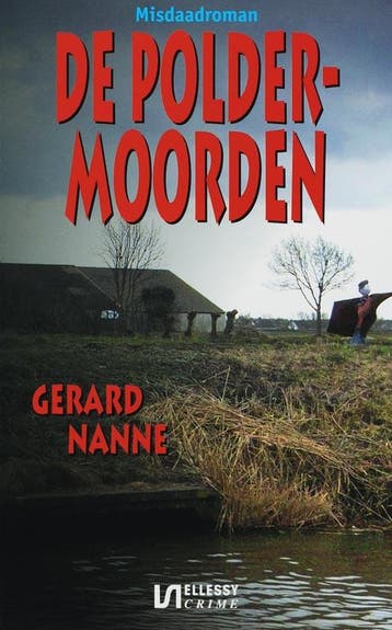 De poldermoorden / Ellessy crime - Gerard Nanne, Verzenden, Gelezen, Gerard Nanne