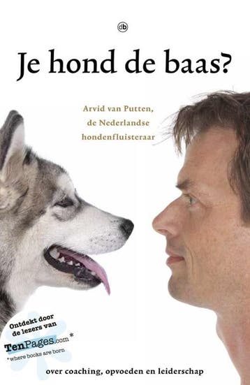 Je hond de baas? - Arvid van Putten 9789077740989, Verzenden, Gelezen, Arvid van Putten