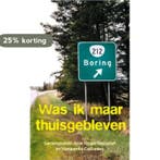 Was ik maar thuisgebleven 9789045308029, Verzenden, Gelezen