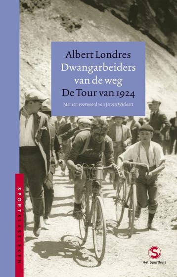 Dwangarbeiders van de weg / Sportklassieken / 1 - A. Londres, Boeken, Verzenden, Gelezen, A. Londres