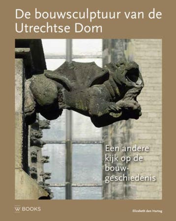 De bouwsculptuur van de Utrechtse Dom / Bouwsculptuur / 3, Boeken, Verzenden, Zo goed als nieuw, Elizabeth den Hartog