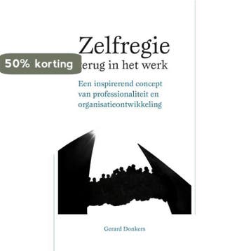 Zelfregie terug in het werk - Gerard Donkers 9789088506109, Verzenden, Zo goed als nieuw, Gerard Donkers
