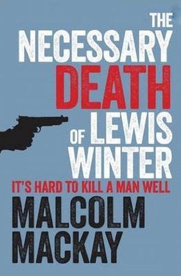 Necessary Death of Lewis Winter - Malcolm Mackay, Verzenden, Gelezen, Malcolm Mackay