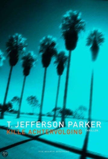 Kille achtervolging - T.Jefferso Parker 9789056951900, Verzenden, Gelezen, T.Jefferso Parker