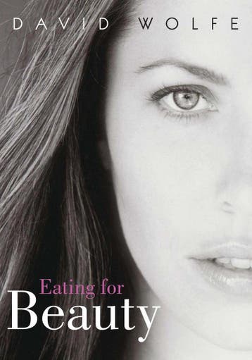 Eating For Beauty - David Wolfe 9781556437328, Verzenden, Zo goed als nieuw, David Wolfe