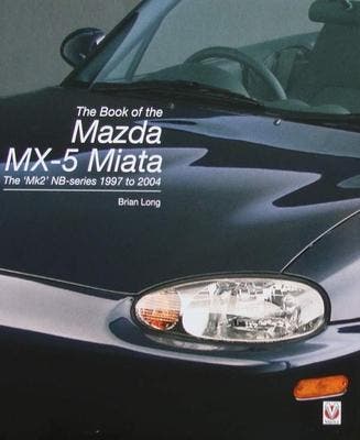 Boek : Mazda MX-5 Miata - The Mk2 NB-series 1997 to 2004, Boeken, Nieuw, Mazda