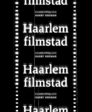 Haarlem Filmstad - Harry Hosman 9789462262928, Boeken, Verzenden, Zo goed als nieuw, Harry Hosman