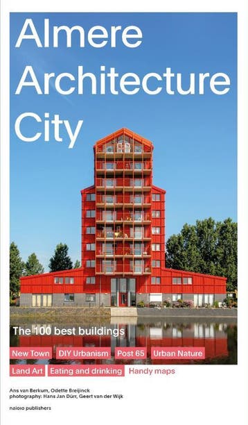 Almere Architecture City | Ans Van Berkum; Odette Breijinck, Boeken, Ophalen of Verzenden, Nieuw, Ans Van Berkum; Odette Breijinck