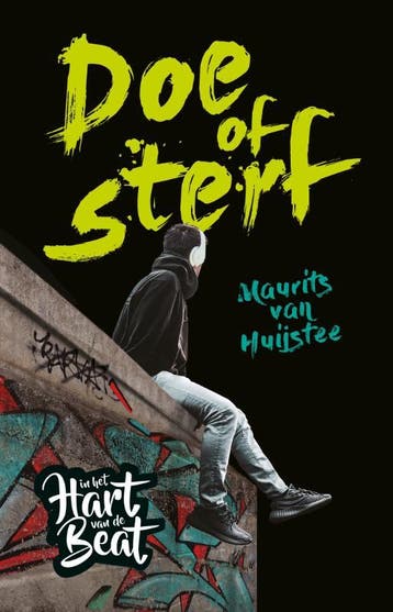 Doe of sterf / In het hart van de beat - Maurits van, Verzenden, Gelezen, Maurits van Huijstee