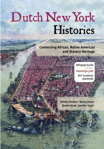 Dutch New York Histories ; Geschiedenissen Van Nederlands Ne, Ophalen of Verzenden, Nieuw, Dienke Hondius; Nancy Jouwe; Dineke Stam; Jennifer Tosch