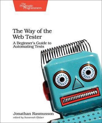 The Way of the Automated Tester 9781680501834, Verzenden, Zo goed als nieuw, Jonathan Rasmusson