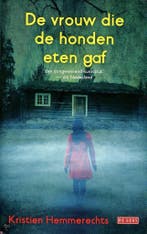 De vrouw die de honden eten gaf 9789044534900, Verzenden, Zo goed als nieuw, Kristien Hemmerechts