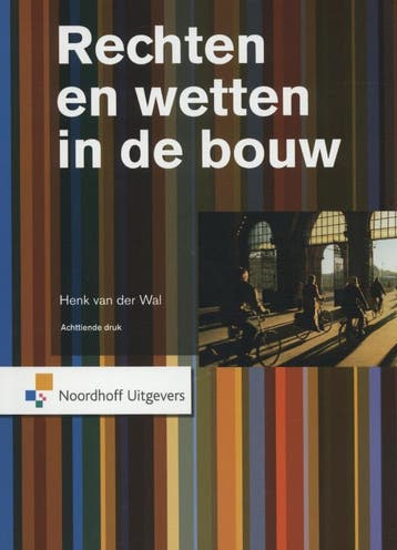 Rechten en wetten in de bouw 9789001841539, Boeken, Verzenden, Zo goed als nieuw