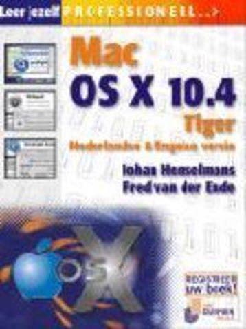Mac OS X 10.4 Tiger / Leer jezelf PROFESSIONEEL..., Verzenden, Gelezen, J. Henselmans