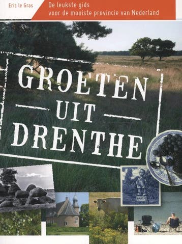 Groeten uit Drenthe - Eric le Gras 9789023253464, Verzenden, Zo goed als nieuw, Eric le Gras