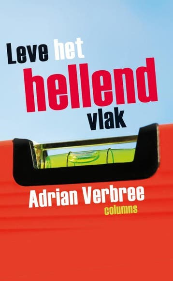 Leve het hellend vlak 9789058040589 Adrian Verbree, Verzenden, Gelezen, Adrian Verbree