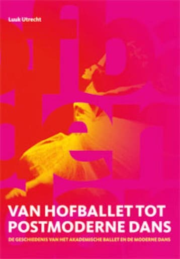 Van hofballet tot postmoderne dans - L. Utrecht, Verzenden, Gelezen, L. Utrecht