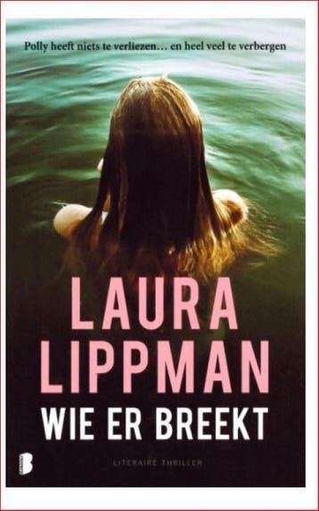Wie er breekt - Laura Lippman - Laura Lippman 9789022588390, Verzenden, Gelezen, Laura Lippman