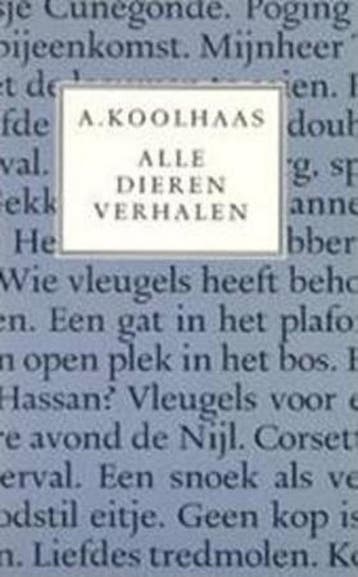 Alle dierenverhalen - A. Koolhaas 9789028207363, Verzenden, Gelezen, A. Koolhaas