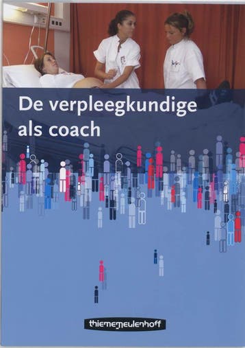 De verpleegkundige als coach, 9789006950939, Boeken, Studieboeken en Cursussen, Verzenden, Zo goed als nieuw, HBO
