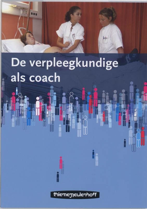De verpleegkundige als coach, 9789006950939, Boeken, Studieboeken en Cursussen, Zo goed als nieuw, HBO, Verzenden