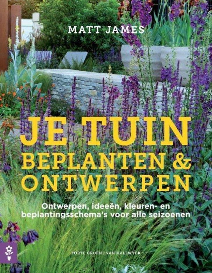 Je tuin beplanten & ontwerpen 9789462501171 Matt James, Boeken, Wetenschap, Zo goed als nieuw, Verzenden