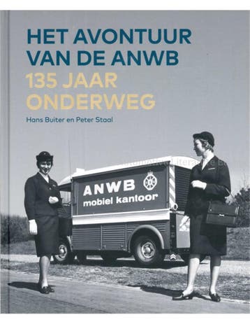 HET AVONTUUR VAN DE ANWB, 135 JAAR ONDERWEG, Nieuw, Author