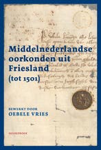 9789464713527 Middelnederlandse oorkonden uit Friesland (..., Verzenden, Nieuw, Oebele Vries