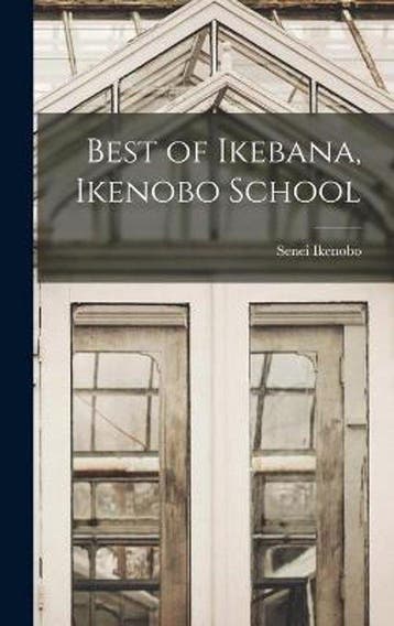 9781013615832 Best of Ikebana, Ikenobo School, Verzenden, Nieuw, Senei Ikenobo