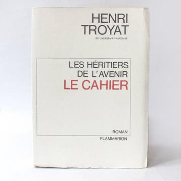 Henri Troyat - Les héritiers de lavenir. Le Cahier [1/55