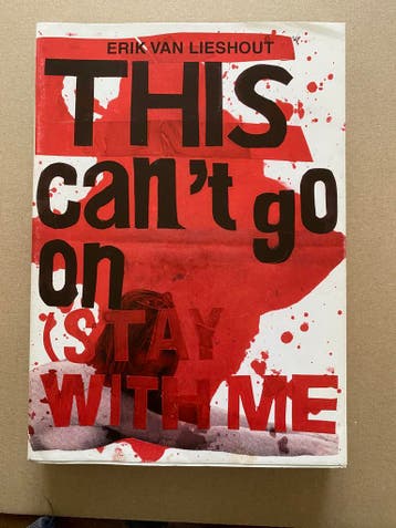 Erik Van Lieshout - This Cant Go on (Stay with Me!), Boeken, Kunst en Cultuur | Beeldend, Ophalen of Verzenden, Zo goed als nieuw