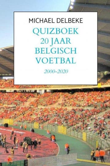 9789402127027 Quizboek Twintig jaar Belgisch voetbal, Verzenden, Zo goed als nieuw, Michael Delbeke
