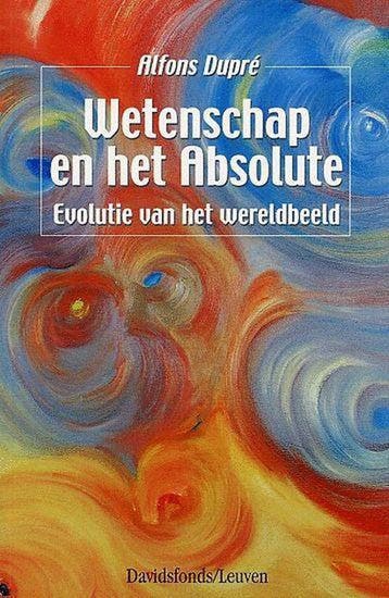 Wetenschap en het absolute - A. Dupre 9789058263179, Verzenden, Gelezen, A. Dupre