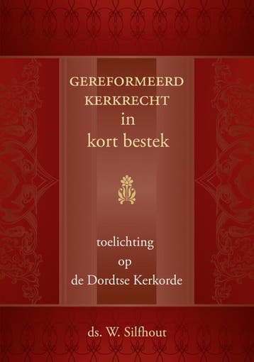 Gereformeerd kerkrecht in kort bestek - W. Silfhout, Boeken, Verzenden, Zo goed als nieuw, W. Silfhout