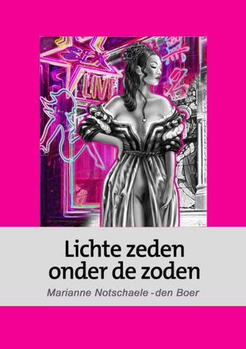 Lichte zeden onder de zoden - Marianne Notschaele-den Boer, Verzenden, Gelezen, Marianne Notschaele-den Boer