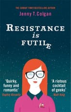 Resistance Is Futile 9780356505404 Jenny T. Colgan, Boeken, Verzenden, Gelezen, Jenny T. Colgan
