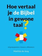 Hoe vertaal je de Bijbel in gewone taal 9789089120847, Boeken, Zo goed als nieuw