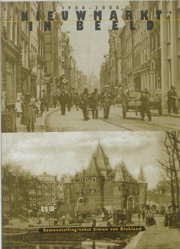 Nieuwmarkt in beeld - S. van Blokland 9789053661000, Verzenden, Gelezen, S. van Blokland