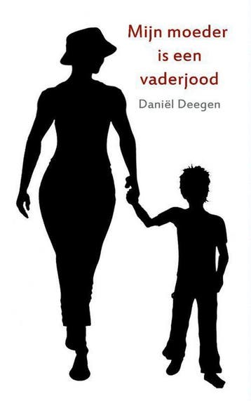 Mijn moeder is een vaderjood - Daniel Deegen 9789462549838, Boeken, Verzenden, Zo goed als nieuw, Daniel Deegen