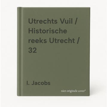 Utrechts Vuil / Historische reeks Utrecht / 32 - I. Jacobs, Verzenden, Gelezen, I. Jacobs