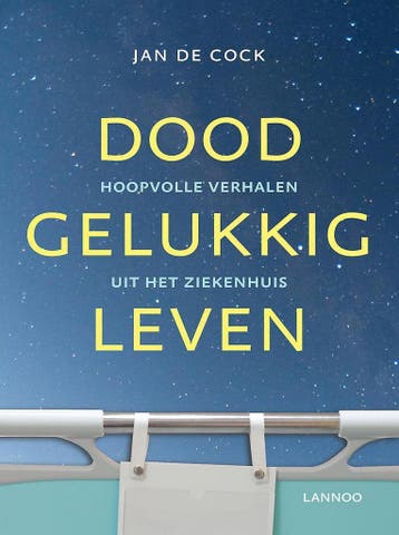 Doodgelukkig leven - Jan de Cock 9789401402569, Verzenden, Zo goed als nieuw, Jan de Cock