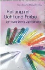Heilung mit Licht und Farbe 9783894275372, Verzenden, Gelezen, Bernadette Meier-Michel